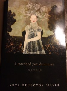 "I Watched You Disappear" by Anya Krugovoy Silver